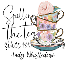 Load image into Gallery viewer, Spilling The Tea Full Color Transfers
