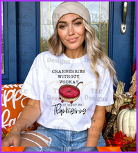 Load image into Gallery viewer, Cranberries Without Vodka... Full Color Transfers