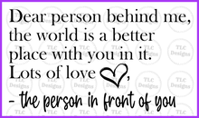 Load image into Gallery viewer, Dear Person Behind Me With Pocket Full Color Transfers