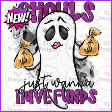 Load image into Gallery viewer, Ghouls Just Want To Have Funds Full Color Transfers