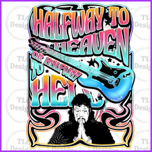 Load image into Gallery viewer, Halfway To Heaven And Hell Full Color Transfers