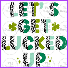 Load image into Gallery viewer, Lets Get Lucked Up Full Color Transfers