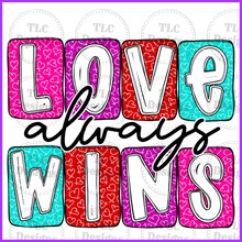 Load image into Gallery viewer, Love Always Wins Full Color Transfers