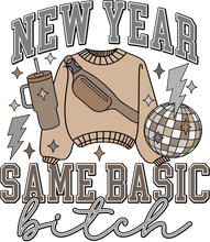 Load image into Gallery viewer, New Year Same Basic Bitch Full Color Transfers