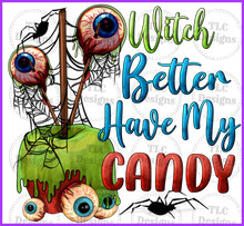 Load image into Gallery viewer, Witch Better Have My Candy Full Color Transfers