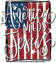 Load image into Gallery viewer, America Needs Jesus Full Color Transfers
