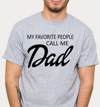 Load image into Gallery viewer, Favorite people call me Dad
