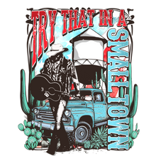 Load image into Gallery viewer, Try That In A Small Town Jason With Pocket Full Color Transfers
