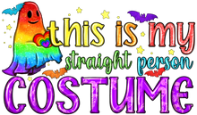 Load image into Gallery viewer, This Is My Straight Person Costume Pride Lgbtq Full Color Transfers
