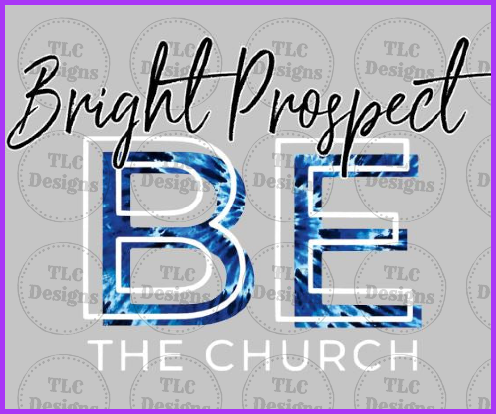 Be The Church - Blue Tie Dye Full Color Transfers
