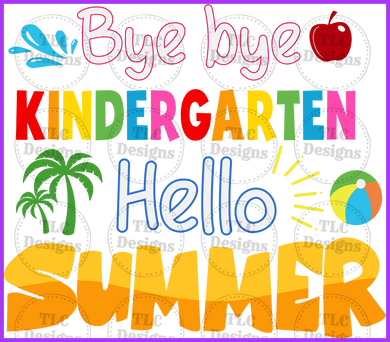 Bye Kindergarten Hello Summer Full Color Transfers