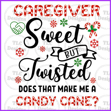 Caregiver - Sweet But Twisted Full Color Transfers