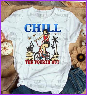 Chill The Fourth Out Full Color Transfers