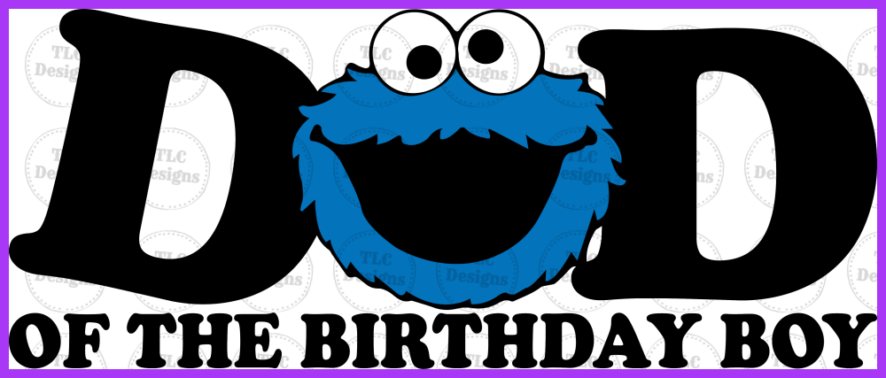 Cookie Monster - Dad Of The Birthday Boy Full Color Transfers