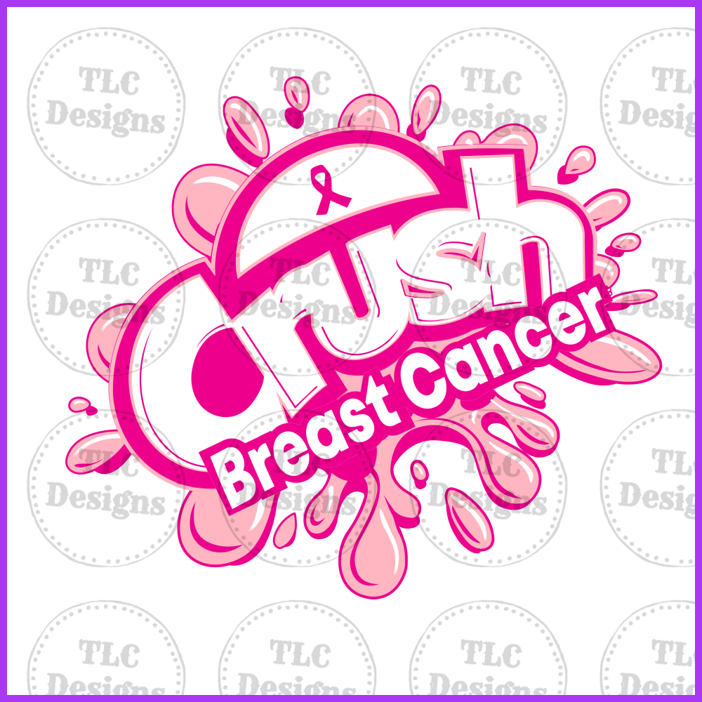 Crush Breast Cancer Full Color Transfers