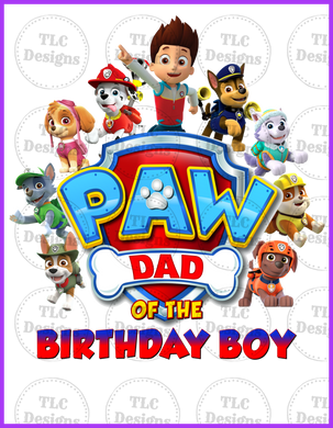 Dad Of Birthday Boy Paw Patrol Full Color Transfers