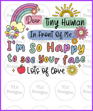 Dear Tiny Human In Front Of Me Full Color Transfers