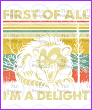 Load image into Gallery viewer, First Of All I Am A Delight Full Color Transfers
