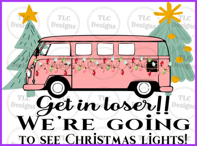 Get In Loser Were Seeing Lights Full Color Transfers