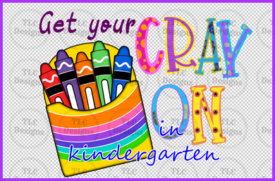 Get Your Cray On Kindergarten Full Color Transfers