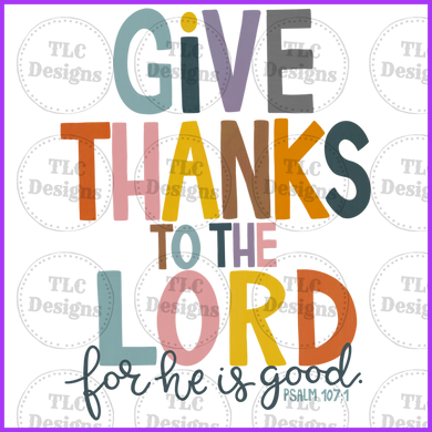 Give Thanks To The Lord Full Color Transfers
