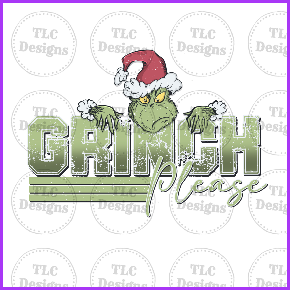 Grinch Please 2 Full Color Transfers