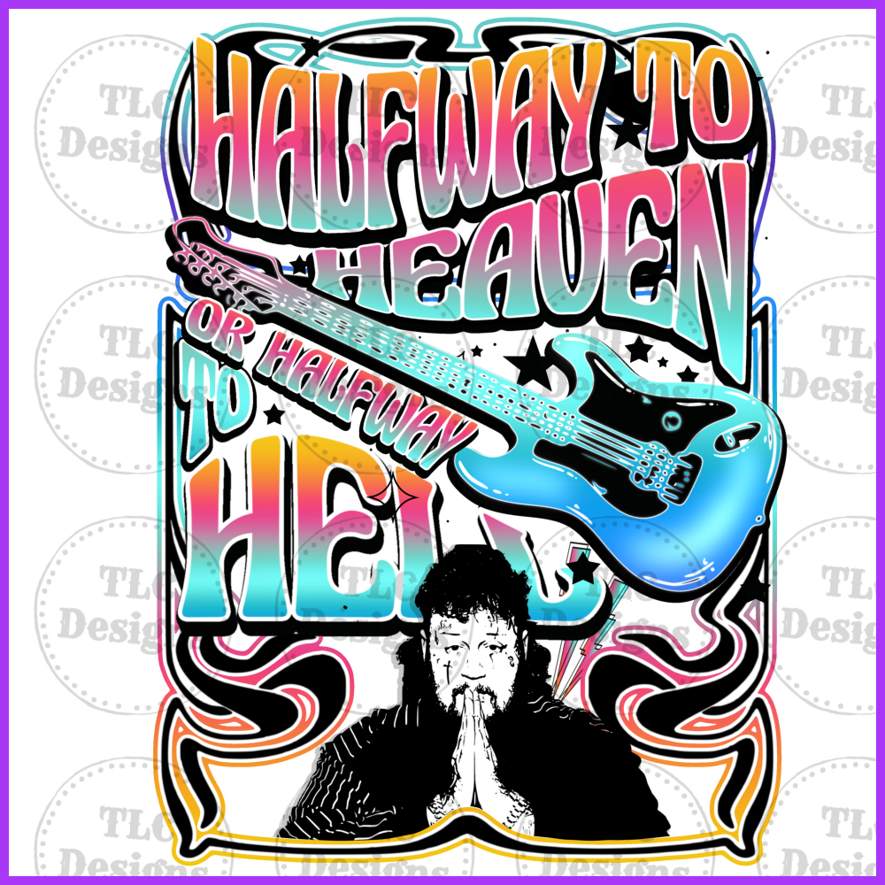 Halfway To Heaven And Hell Full Color Transfers