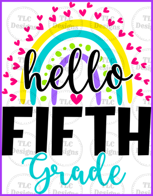 Hello 5Th Grade Rainbow- Available Pre-K - Full Color Transfers