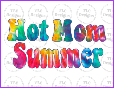 Hot Mom Summer Tye Dye Full Color Transfers