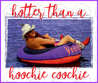 Hotter Than A Hoochie Coochie Full Color Transfers