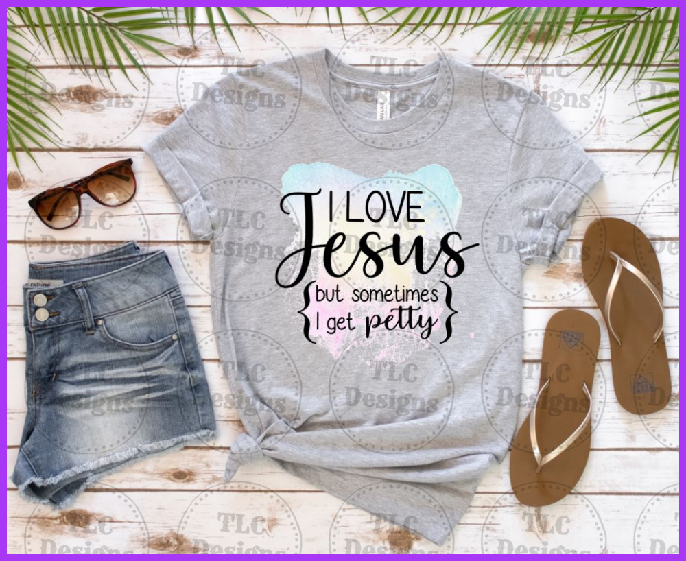 I Love Jesus - Petty Sometimes Full Color Transfers