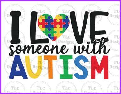 I Love Someone With Autism Full Color Transfers