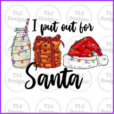 I Put Out For Santa Full Color Transfers