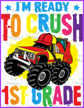 Load image into Gallery viewer, Im Ready To Crush 1St Grade- All Grades Available Full Color Transfers
