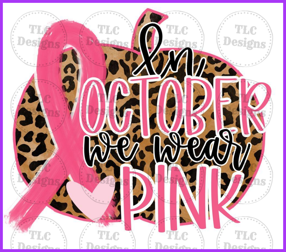 In October We Wear Pink With Leopard Full Color Transfers