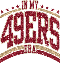 Load image into Gallery viewer, In My 49Ers Era Full Color Transfers
