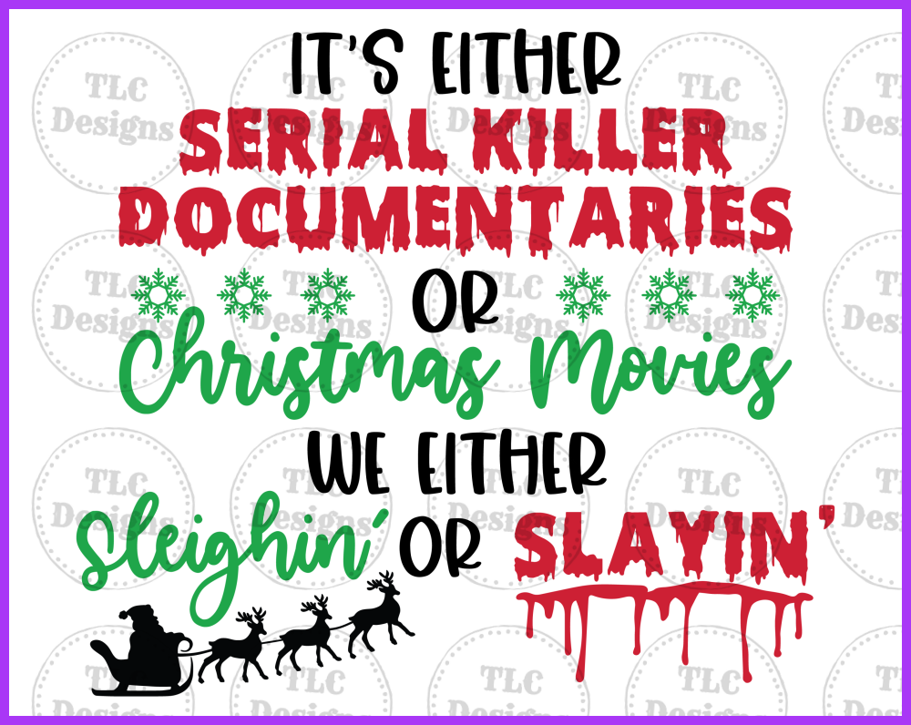 Its Sleighin Or Slayin Full Color Transfers