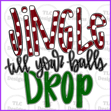 Jingle Till Your Balls Drop Full Color Transfers