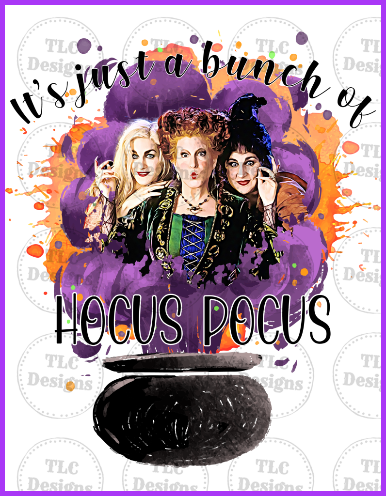 Just A Bunch Of Hocus Pocus With Cauldron Full Color Transfers