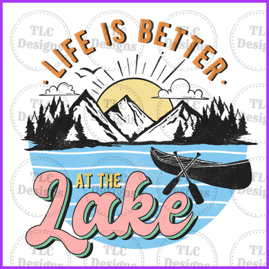 Life Is Better At The Lake Full Color Transfers