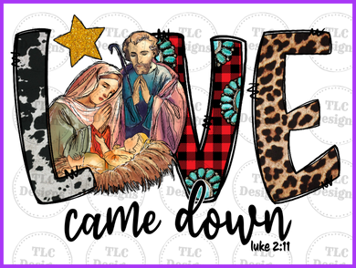 Love Came Down 2 Full Color Transfers