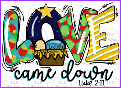 Love Came Down Full Color Transfers