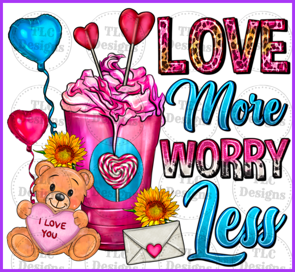 Love More Worry Less Coffee Full Color Transfers