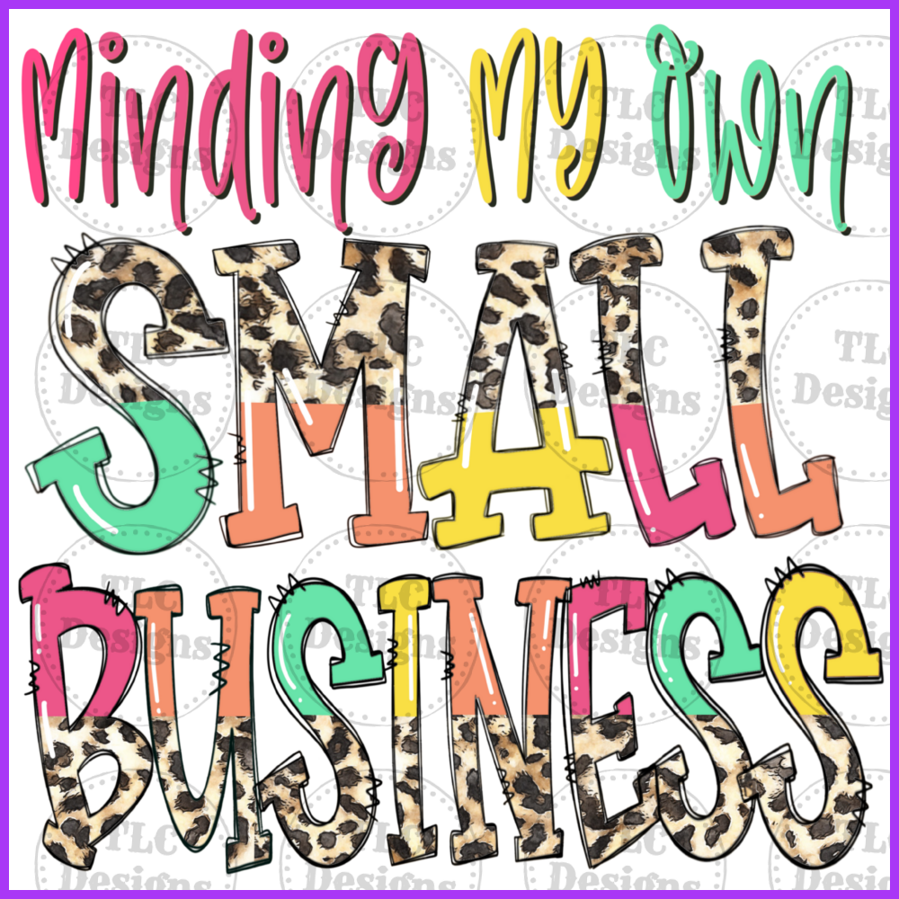 Minding My Own Small Business Full Color Transfers