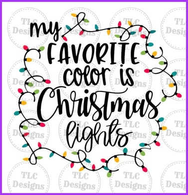 My Favorite Color Is Christmas Lights Full Color Transfers