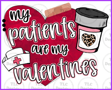 My Patients Are My Valentines Full Color Transfers