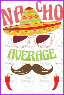 Nacho Average Dad Full Color Transfers