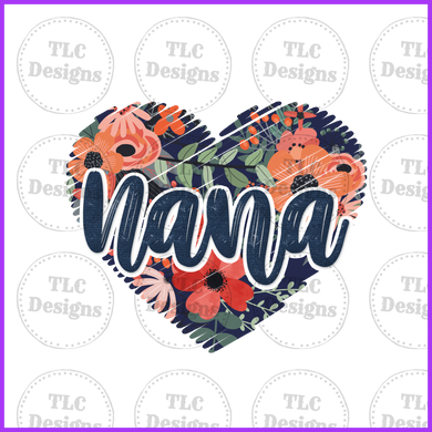 Nana Floral Heart- Can Get Other Titles Full Color Transfers
