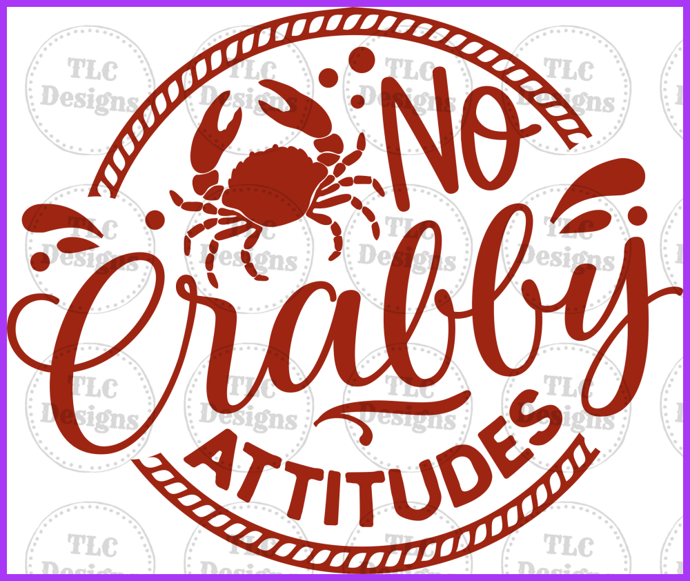 No Crabby Attitudes Full Color Transfers