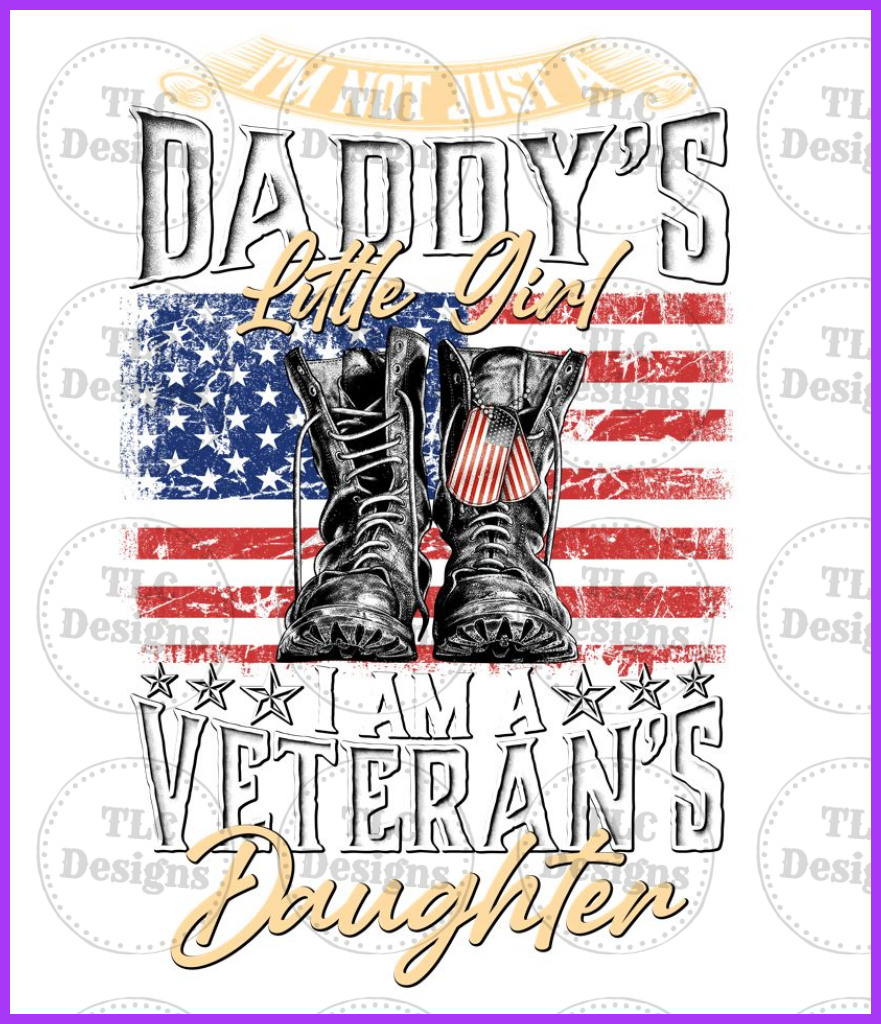 Not Just A Daddys Girl... Full Color Transfers